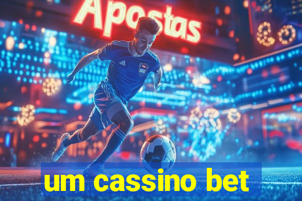 um cassino bet