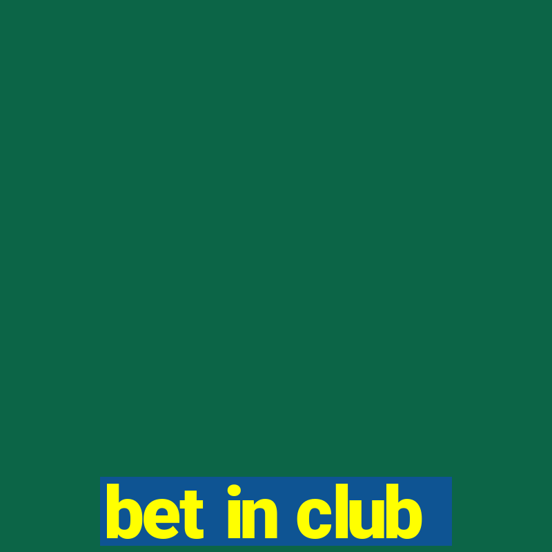 bet in club