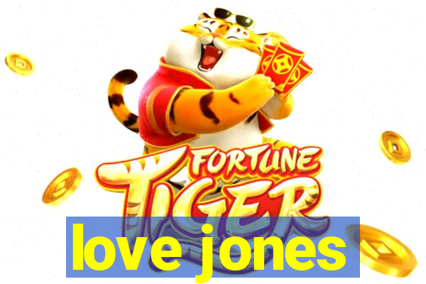 love jones