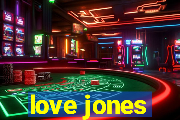 love jones