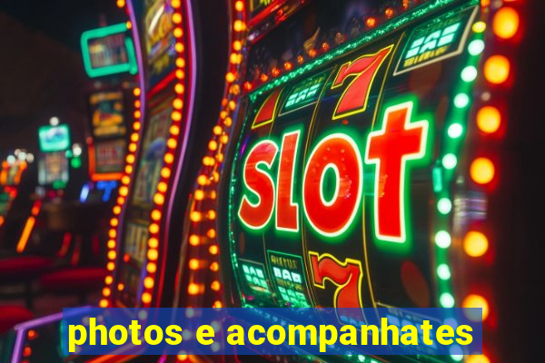 photos e acompanhates