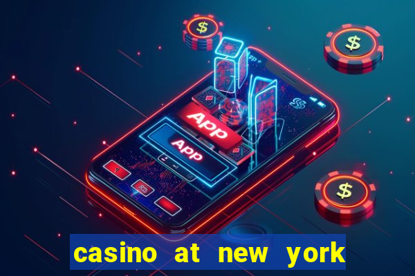 casino at new york new york