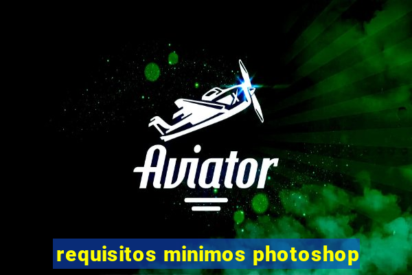 requisitos minimos photoshop