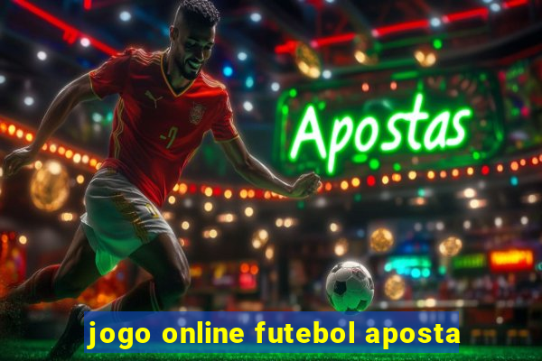 jogo online futebol aposta