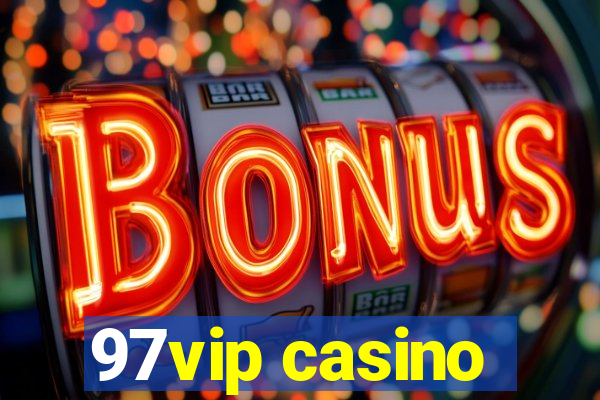 97vip casino