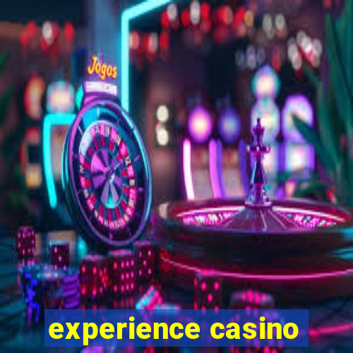 experience casino