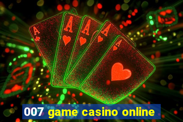 007 game casino online