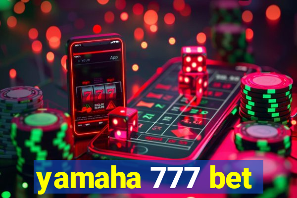 yamaha 777 bet