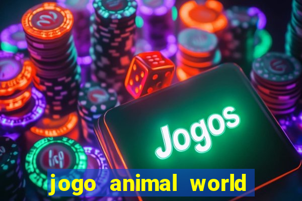 jogo animal world paga mesmo