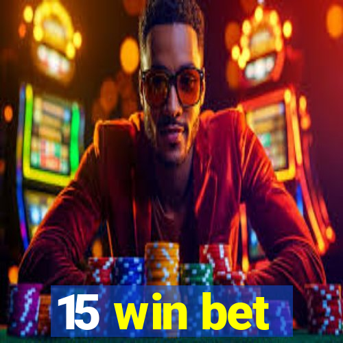 15 win bet