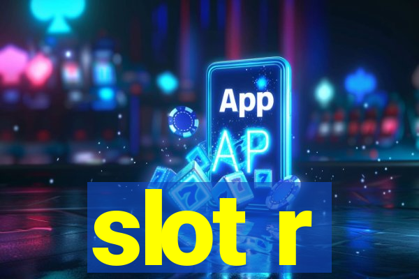 slot r