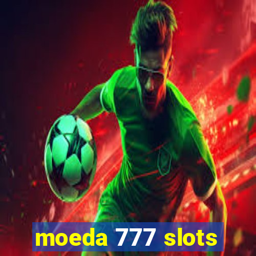 moeda 777 slots