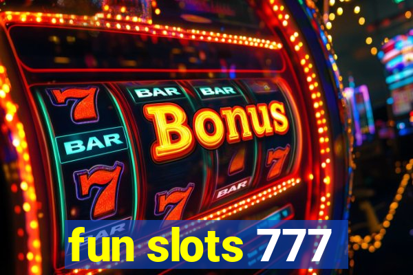 fun slots 777