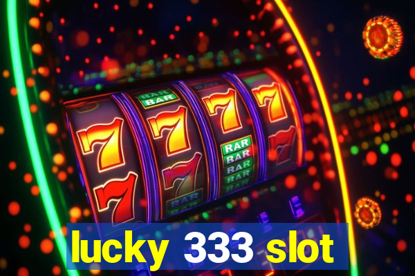 lucky 333 slot