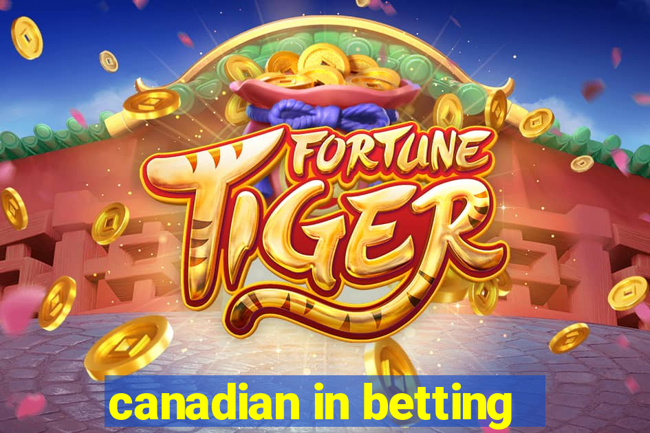 canadian in betting