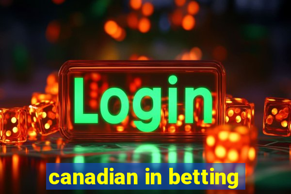 canadian in betting