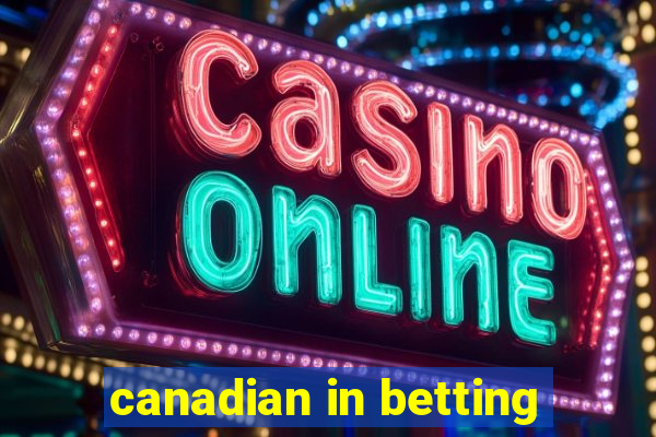 canadian in betting