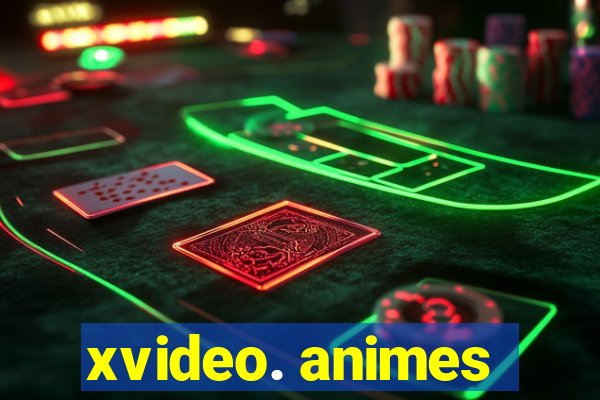 xvideo. animes