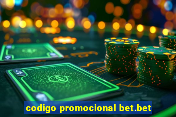 codigo promocional bet.bet