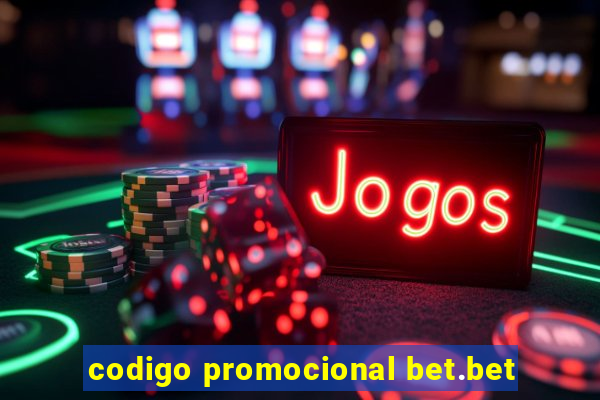 codigo promocional bet.bet