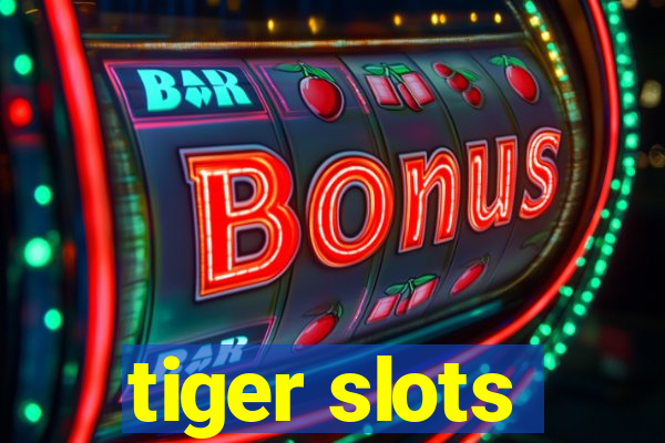 tiger slots