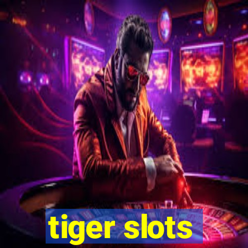 tiger slots