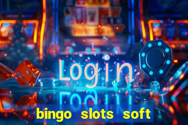 bingo slots soft é confiável