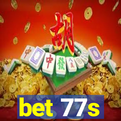 bet 77s