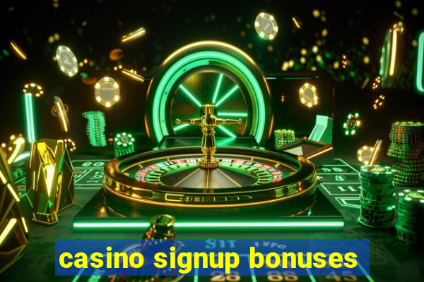 casino signup bonuses