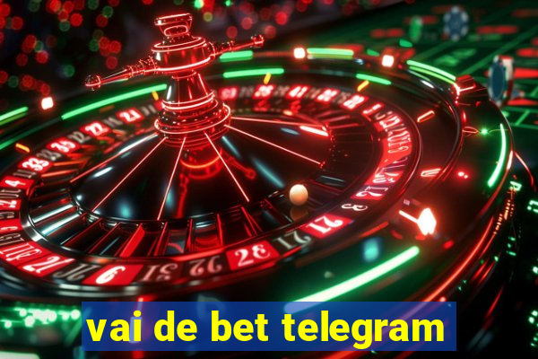 vai de bet telegram