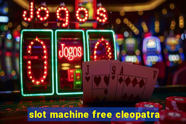 slot machine free cleopatra