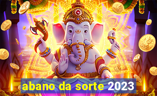 abano da sorte 2023