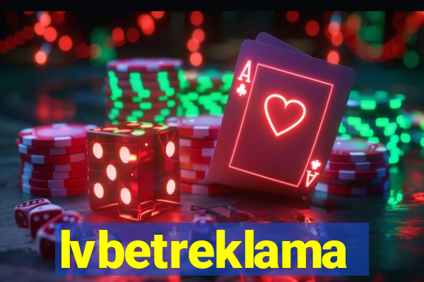 lvbetreklama