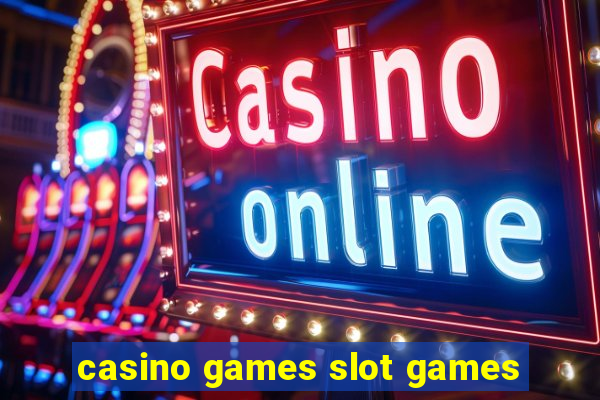 casino games slot games