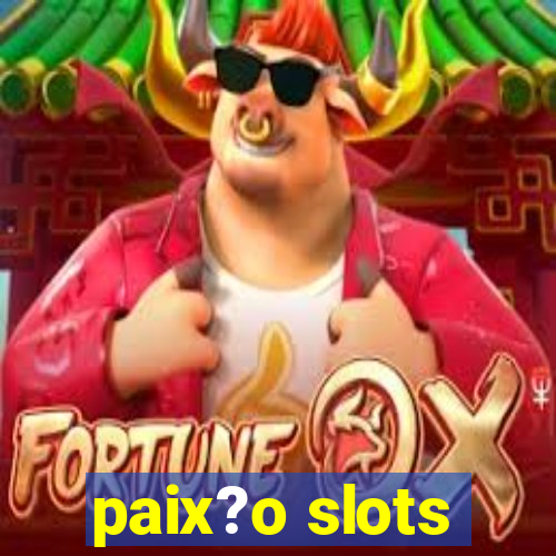 paix?o slots