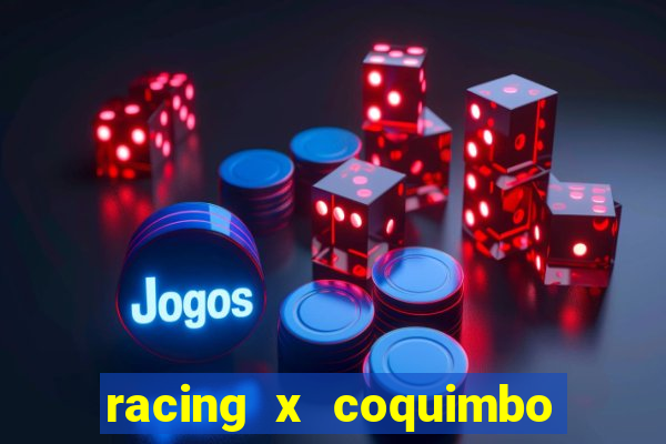 racing x coquimbo unido palpite