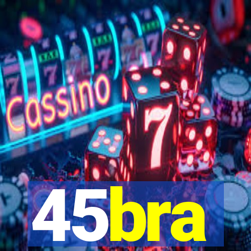 45bra