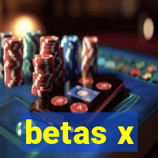 betas x