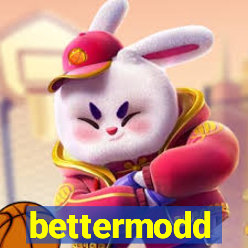 bettermodd