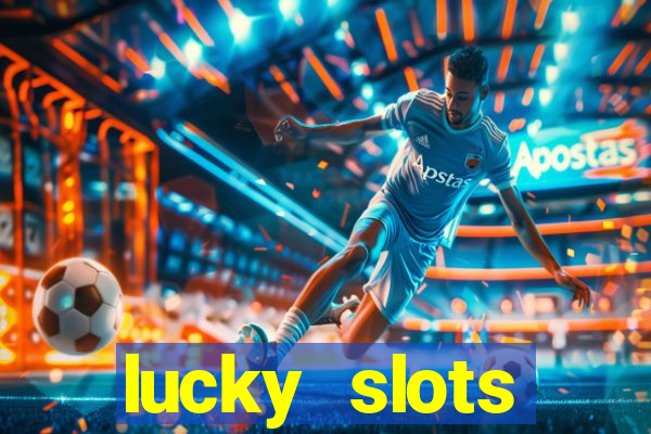 lucky slots dinheiro real