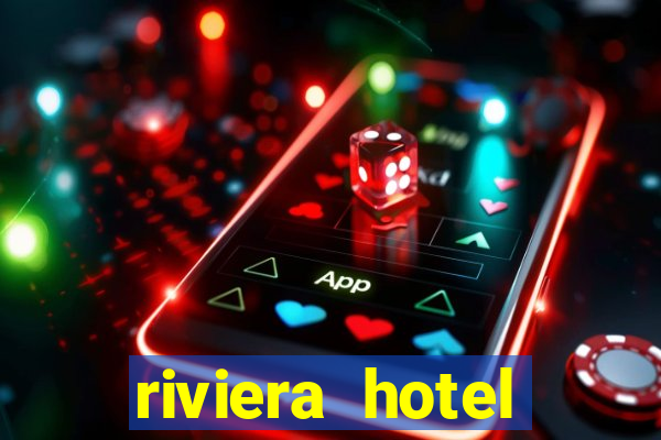 riviera hotel casino vegas