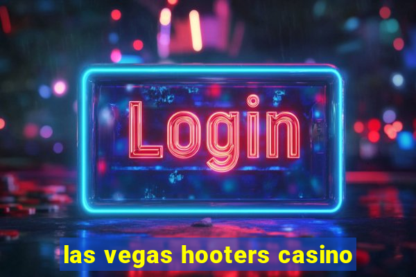 las vegas hooters casino