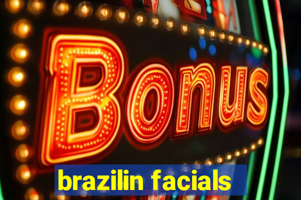 brazilin facials