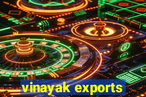 vinayak exports