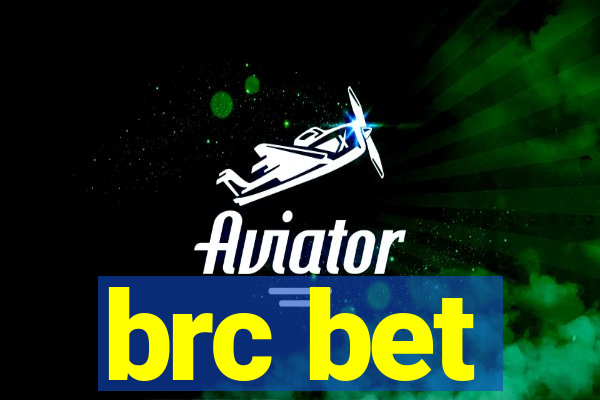 brc bet