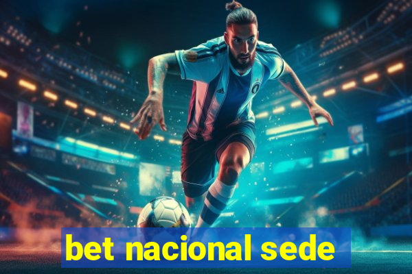 bet nacional sede