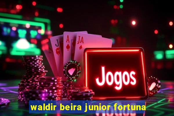 waldir beira junior fortuna