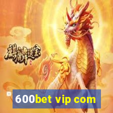 600bet vip com