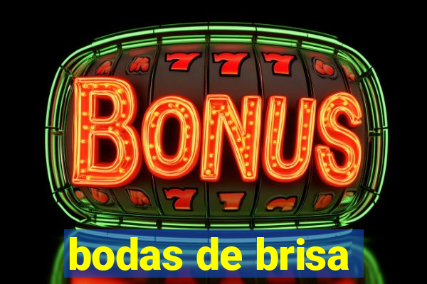 bodas de brisa