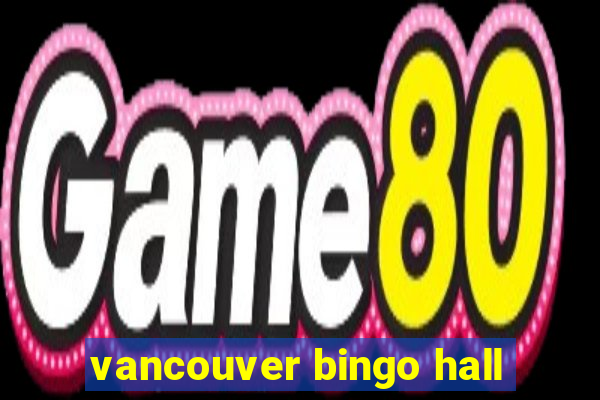 vancouver bingo hall